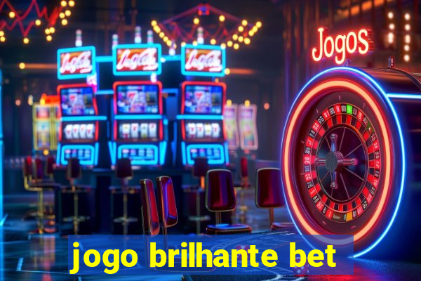 jogo brilhante bet